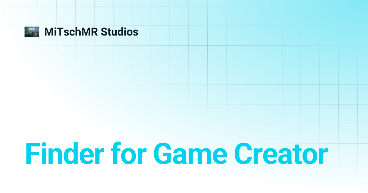 Finder for Game Creator | MiTschMR Studios